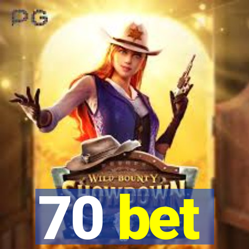 70 bet